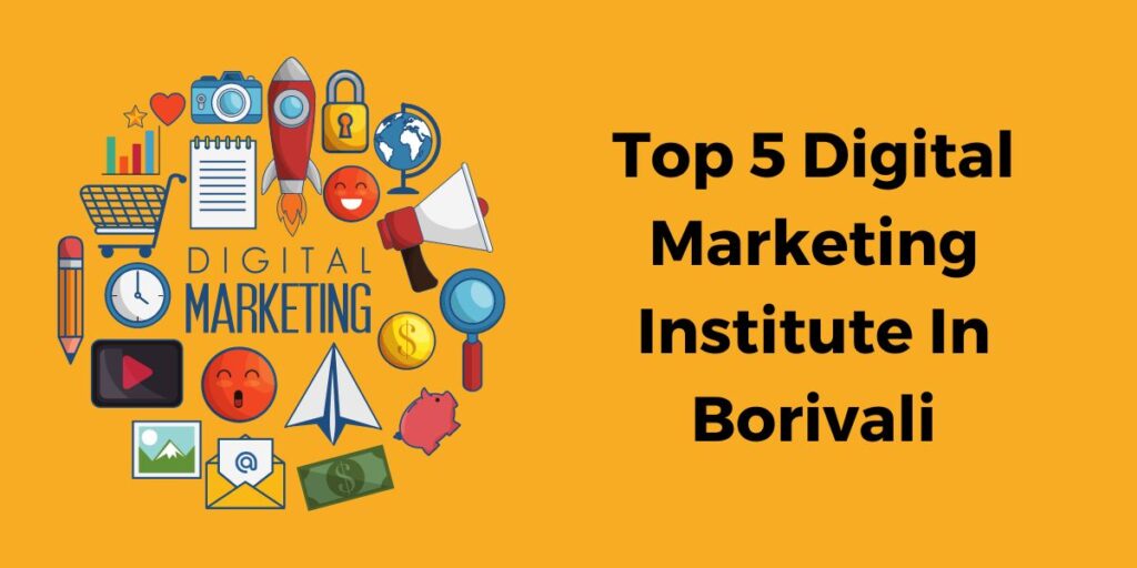Top 5 Digital Marketing Institute in Borivali to Accelerate Your Career
